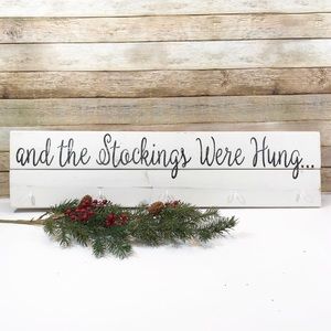 And The Stockings Were Hung Wood Christmas Sign